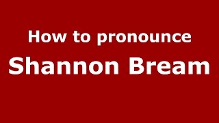 How to pronounce Shannon Bream