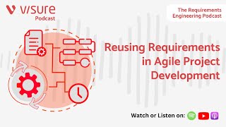 Reusing Requirements in Agile Project Development - By Barbara Carkenord
