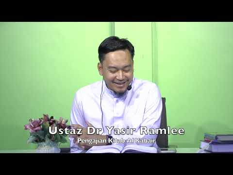 20231217 Ustaz Dr Yasir Ramlee : Pengajian Kitab Al Kabair