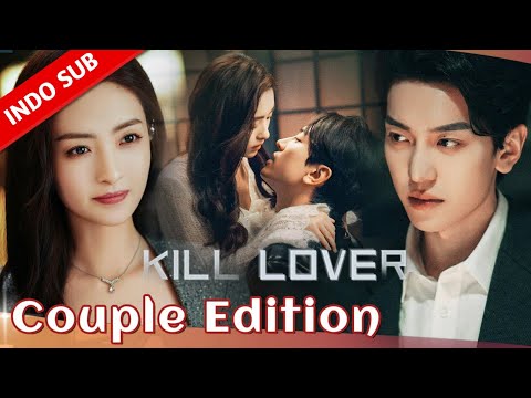 Kill Lover | Bos memendam cintanya dan menarik Cinderella ke dalam pelukannya untuk berciuman mesra