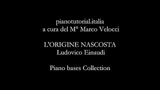 L'ORIGINE NASCOSTA - Ludovico Einaudi - Piano bases collection