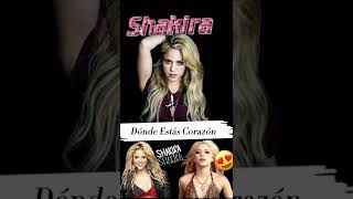 Shakira - Dónde Estás Corazón