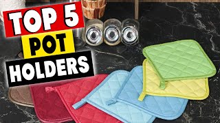 Top 5 Best Pot Holders In 2020