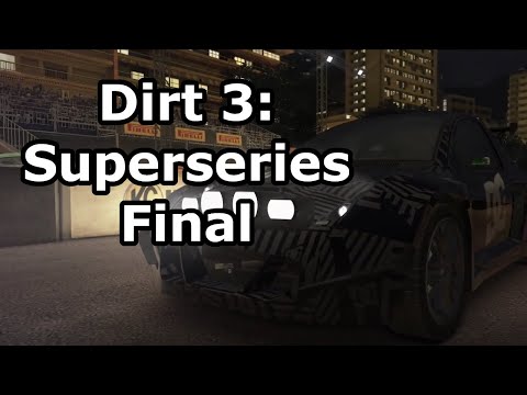 DiRT 3 #40:DC  SuperSeries Final