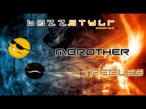 MBrother - Trebles (BazzStylr Bootleg Preview)