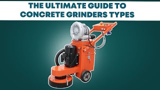 How to Choose the Right Concrete Grinder – 2026 Complete Guide