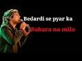 Bedardi Se Pyar Ka Sahara Na Mila Jubin Song Lyrics Love This Song