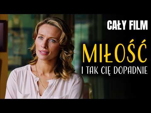 Miłość i tak cię dopadnie