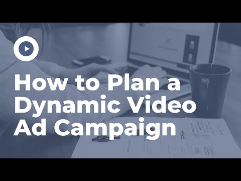 How to Plan a Dynamic Video Ad Campaign | Dynamic Creative Optimization