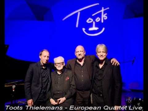 Toots Thielemans - Bluesette - European Quartet Live 2010