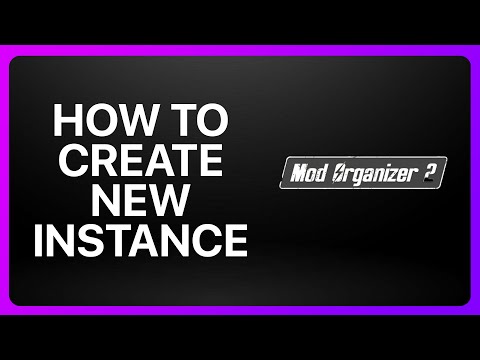 How To Create New Instance In Mod Organizer 2 Tutorial