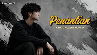 Download lagu PENANTIAN [Mansyur S] Cover Tresna Music AI mp3