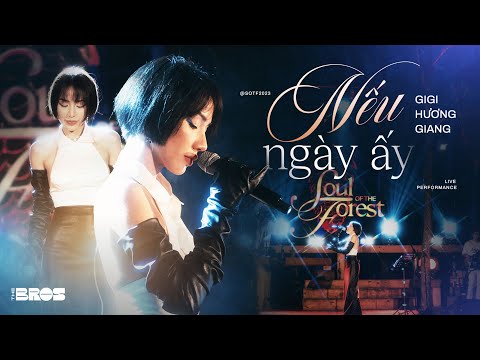 Nếu Ngày Ấy - GiGi Hương Giang live at Soul Of The Forest