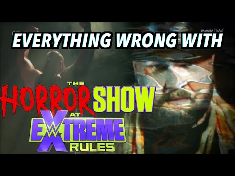 Everything Wrong With WWE Extreme Rules: The Horror Show