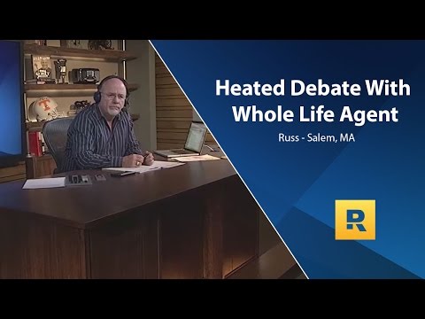 Heated debate between whole life agent and Dave