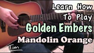 Mandolin Orange Golden Embers Guitar Lesson, Chords, and Tutorial