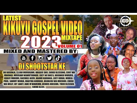 LATEST KIKUYU GOSPEL SONGS MIX 2023- DK KARANJA, SHIKU ALICE, SAMMY MUHIA, LUCY NG'ANG'A, JOY JANET.
