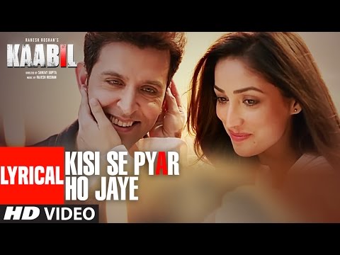 Kisi Se Pyar Ho Jaye Song (Lyrical Video) | Kaabil | Hrithik Roshan, Yami Gautam | Jubin Nautiyal