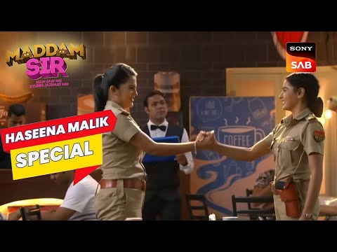 Haseena और Karishma ने क्यों मिलाए हाथ? | Maddam Sir | Haseena Malik Special | Full Episode