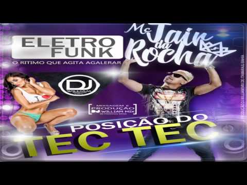 Mc Jair da Rocha - Posição Do Tec Tec - Dj William Mix - Eletro Funk