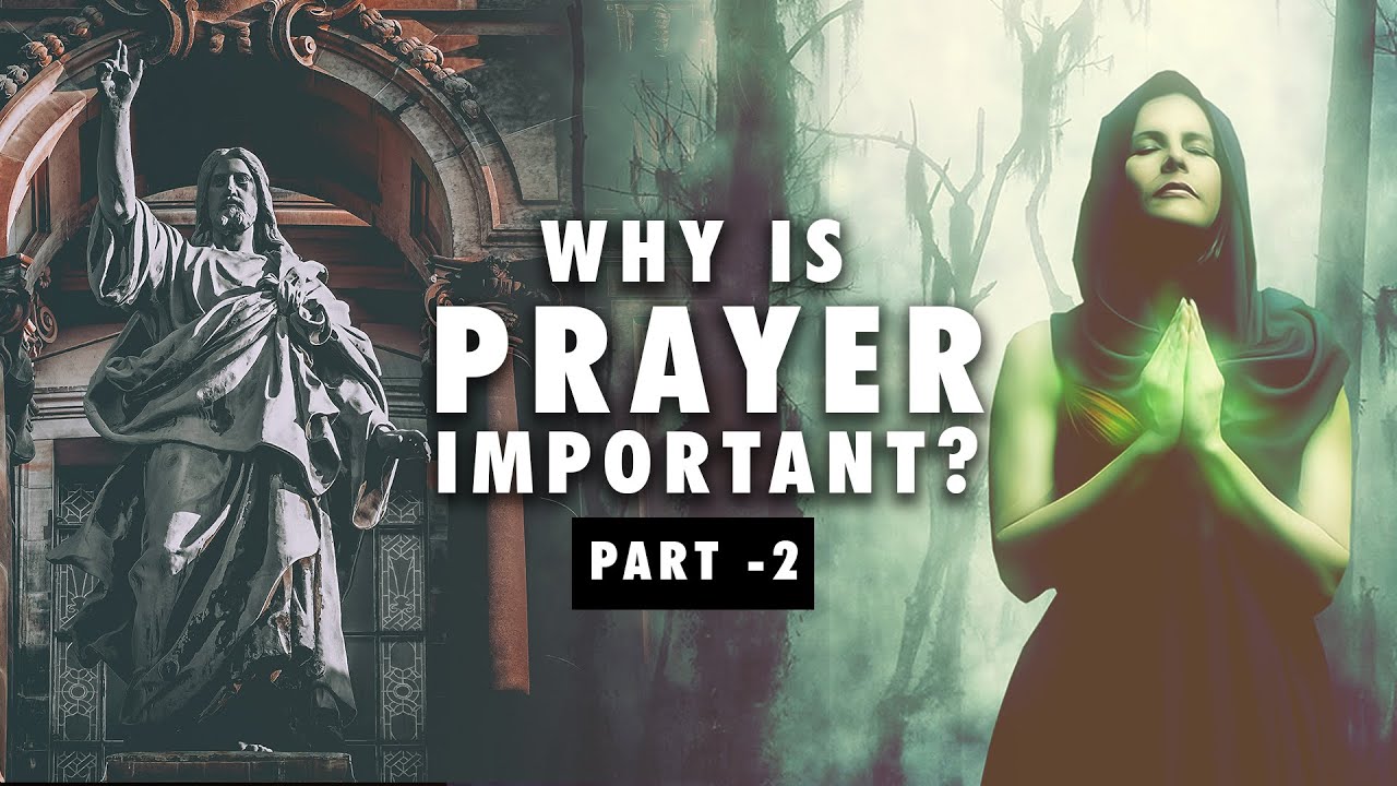 Importance of Prayers in catholic life - Part 2