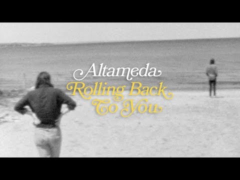 Altameda - Rolling Back To You (Official)