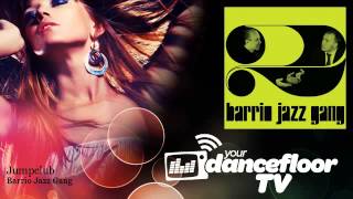 Barrio Jazz Gang - Jumpclub - YourDancefloorTV
