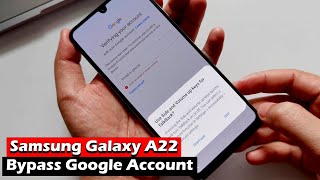 Samsung Galaxy A22 Bypass Google Account Latest Update