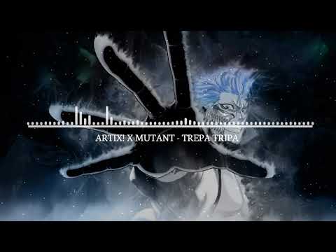 ARTIX! X MUTANT - TREPA TRIPA