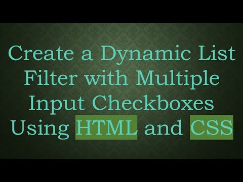 Create a Dynamic List Filter with Multiple Input Checkboxes Using HTML and CSS