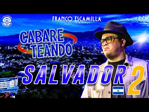 Cabareteando.- El Salvador 2
