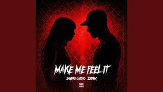 Make Me Feel It
