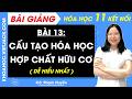 Bài giảng Hóa học 11 Bài 13. Cấu tạo hóa học hợp chất hữu cơ