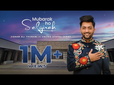 Mubarak Ho Salgirah - Jishan Ali Thobani ft United States Jamat