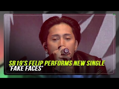 SB19's Felip performs new single 'Fake Faces' ABS-CBN News