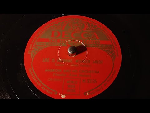 Ambrose - Vocalist: Anne Shelton - Life Is Nothing Without Music - 78 rpm - Decca M32135