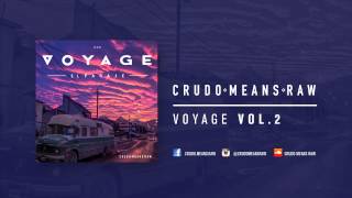 Crudo Means Raw - Voyage / El Pasaje Vol. 2