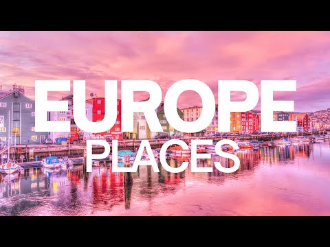 18 Best Places to Visit in Europe - Europe Travel Guide