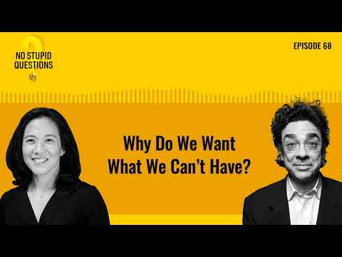 Why Do We Want What We Can't Have? | No Stupid Questions | Episode 68