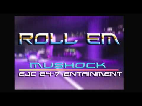 Mushock  Roll em