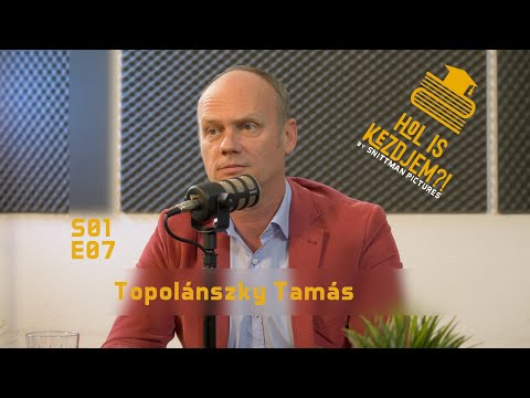 Hol is Kezdjem?! Podcast - Topolánszky Tamás, táncművész