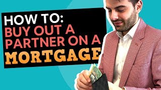 How to Buy Out A Partner On a Mortgage