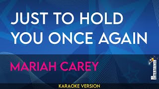 Just To Hold You Once Again - Mariah Carey (KARAOKE)