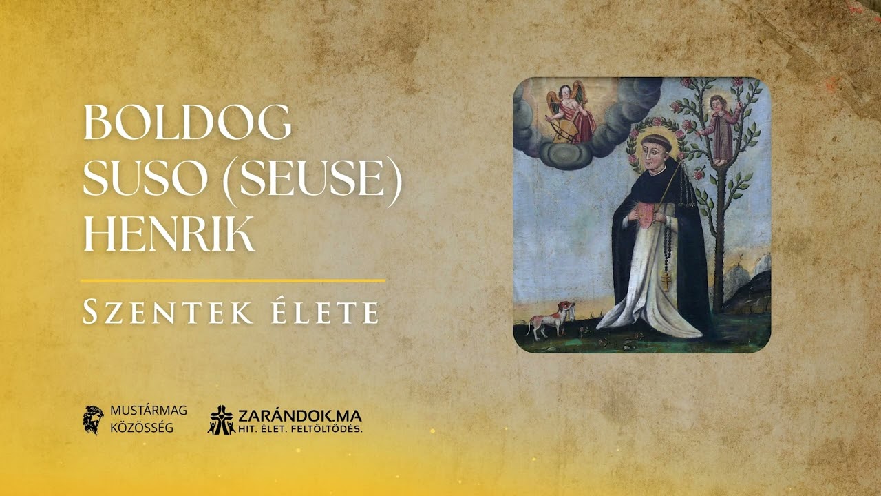 Boldog Suso (Seuse) Henrik: az „elaggott világ” vigasztalója és tanítója – Szentek élete