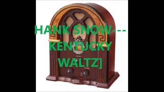 HANK SNOW   KENTUCKY WALTZ