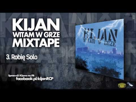 3. Kijan - Robię Solo