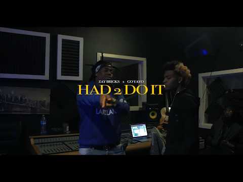 Zay Bricks x Go Yayo | Had 2 Do it