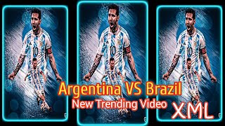 Argentina vs Brazil 2022 || New Trending Video|| XML new trend #alightmotion #trending