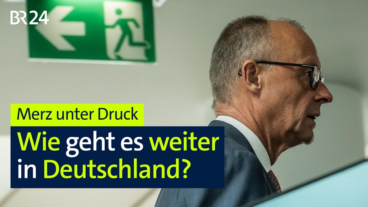 Merz unter Druck – wie geht es weiter in Deutschland? | BR24