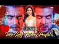 Tere Ishq Mein Ghayal Full Title Song Eisha Armaan Eisha Veer And Armaan